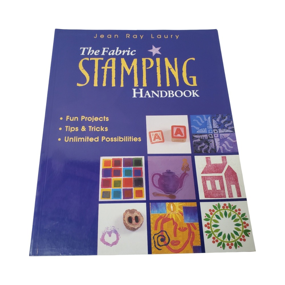 The Fabric Stamping Handbook Jean Ray Laury C&T Publishing Quilting Craft Book